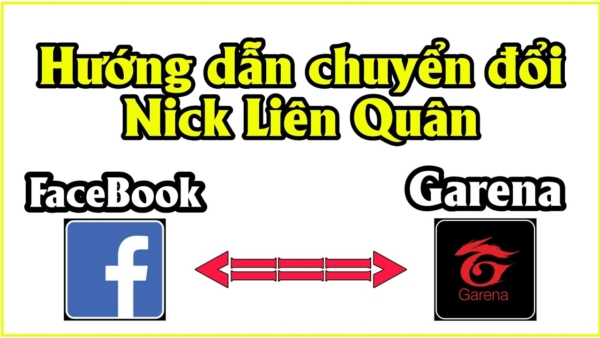 Cách chuyển tài khoản Liên Quân từ Facebook sang Garena hỗ trợ miễn phí