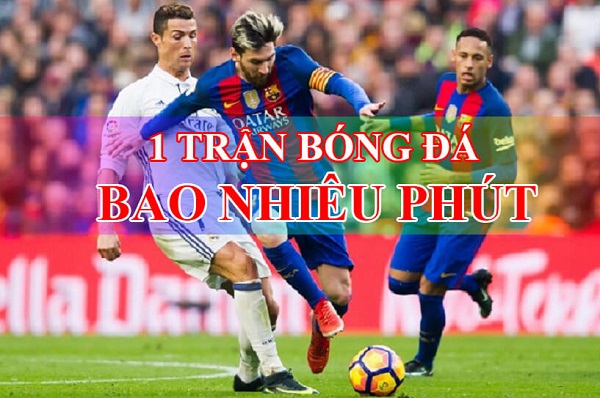 Thời gian chính thức của một trận đấu là 90 phút.